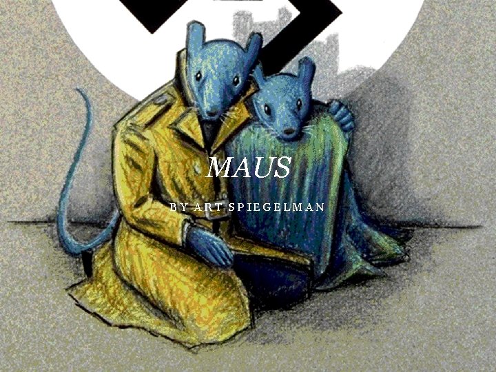 MAUS BY ART SPIEGELMAN 