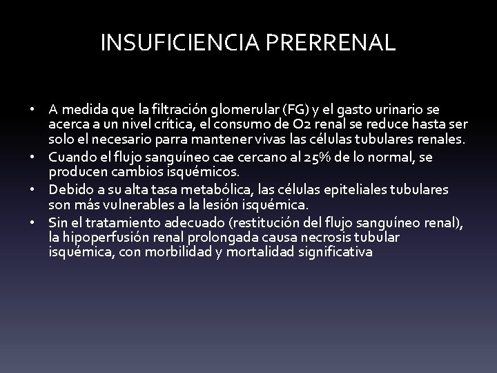 INSUFICIENCIA PRERRENAL • A medida que la filtración glomerular (FG) y el gasto urinario INSUFICIENCIA PRERRENAL • A medida que la filtración glomerular (FG) y el gasto urinario