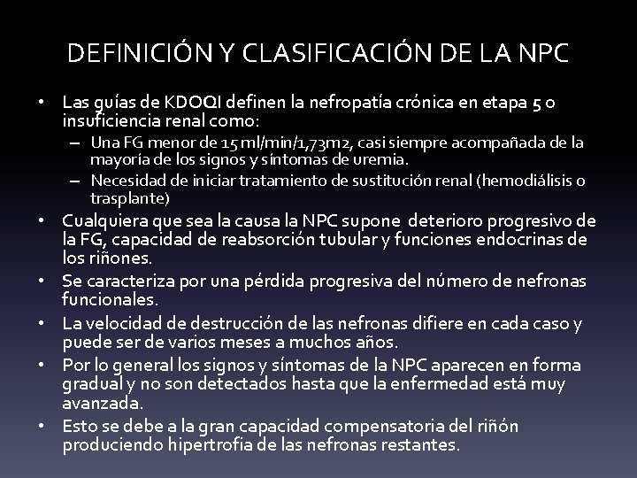 DEFINICIÓN Y CLASIFICACIÓN DE LA NPC • Las guías de KDOQI definen la nefropatía DEFINICIÓN Y CLASIFICACIÓN DE LA NPC • Las guías de KDOQI definen la nefropatía