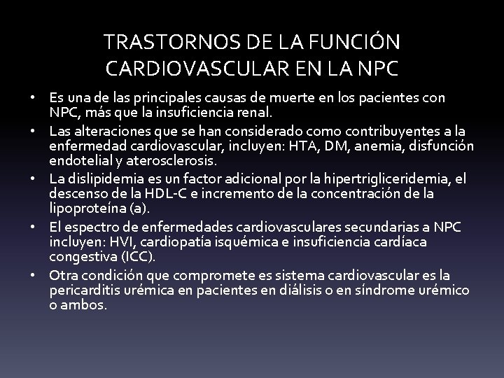 TRASTORNOS DE LA FUNCIÓN CARDIOVASCULAR EN LA NPC • Es una de las principales TRASTORNOS DE LA FUNCIÓN CARDIOVASCULAR EN LA NPC • Es una de las principales