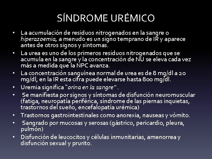 SÍNDROME URÉMICO • La acumulación de residuos nitrogenados en la sangre o hiperazoemia, a SÍNDROME URÉMICO • La acumulación de residuos nitrogenados en la sangre o hiperazoemia, a