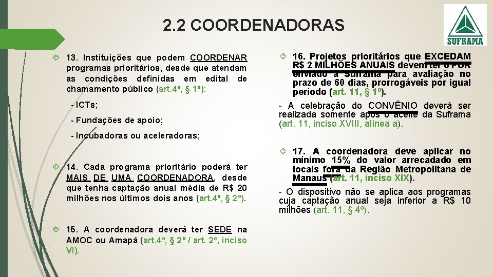 2. 2 COORDENADORAS 13. Instituições que podem COORDENAR programas prioritários, desde que atendam as