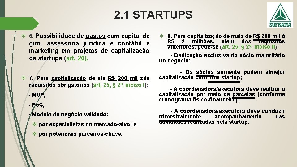 2. 1 STARTUPS 6. Possibilidade de gastos com capital de giro, assessoria jurídica e