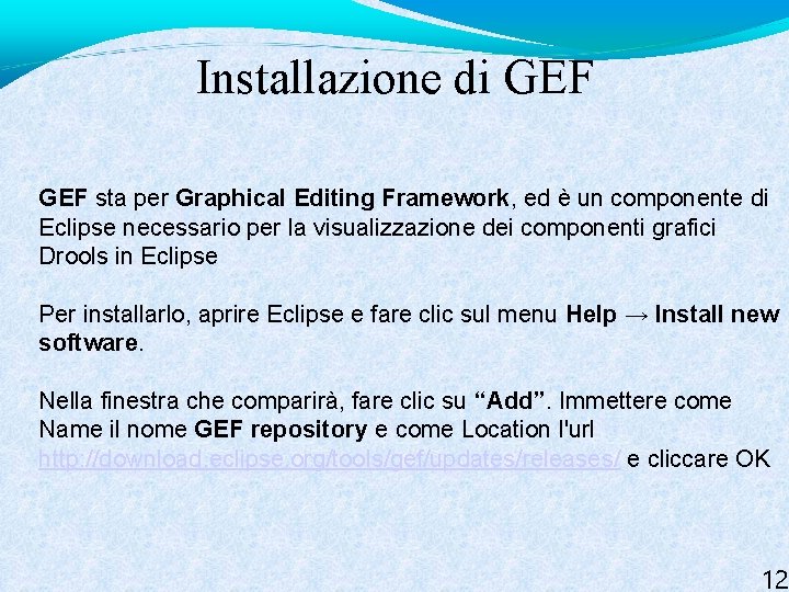 Installazione di GEF sta per Graphical Editing Framework, ed è un componente di Eclipse