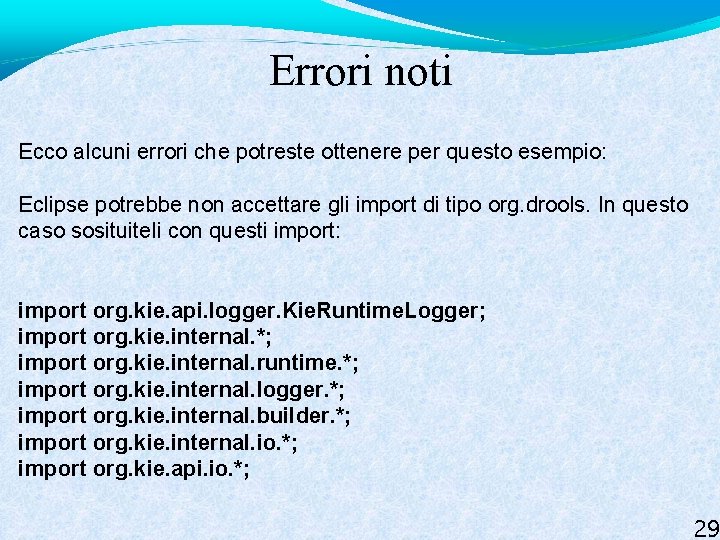 Errori noti Ecco alcuni errori che potreste ottenere per questo esempio: Eclipse potrebbe non