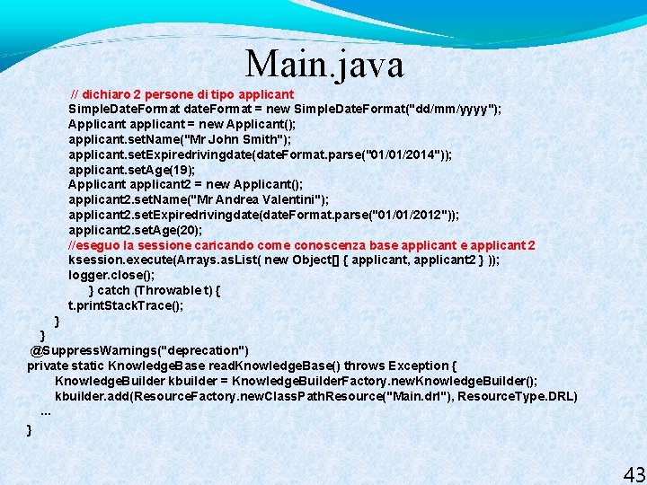 Main. java // dichiaro 2 persone di tipo applicant Simple. Date. Format date. Format