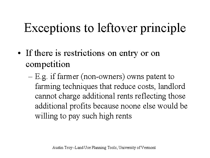 Exceptions to leftover principle • If there is restrictions on entry or on competition