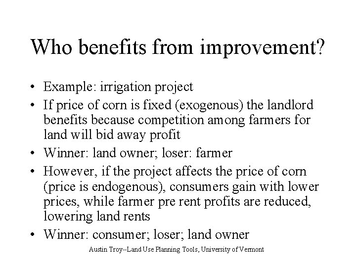 Who benefits from improvement? • Example: irrigation project • If price of corn is