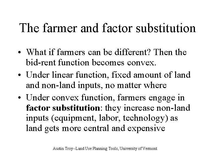 The farmer and factor substitution • What if farmers can be different? Then the