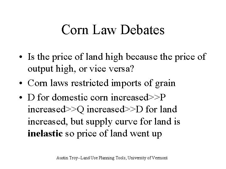 Corn Law Debates • Is the price of land high because the price of