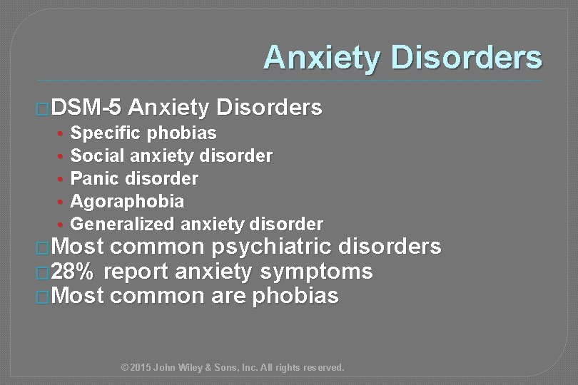 Anxiety Disorders �DSM-5 Anxiety Disorders • Specific phobias • Social anxiety disorder • Panic