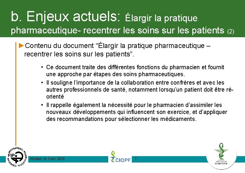 b. Enjeux actuels: Élargir la pratique pharmaceutique- recentrer les soins sur les patients (2)