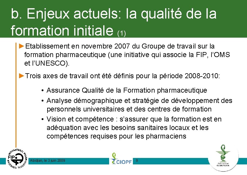 b. Enjeux actuels: la qualité de la formation initiale (1) ►Etablissement en novembre 2007