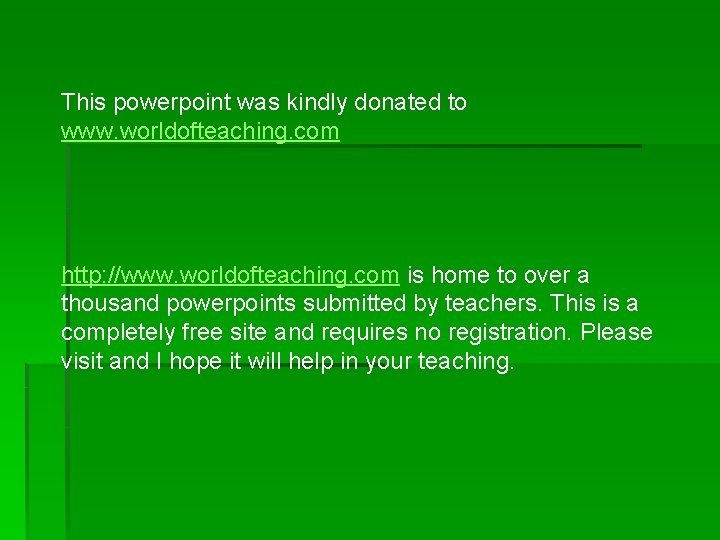 This powerpoint was kindly donated to www. worldofteaching. com http: //www. worldofteaching. com is