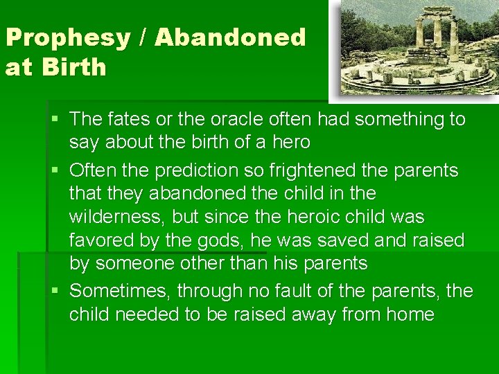 Prophesy / Abandoned at Birth § The fates or the oracle often had something