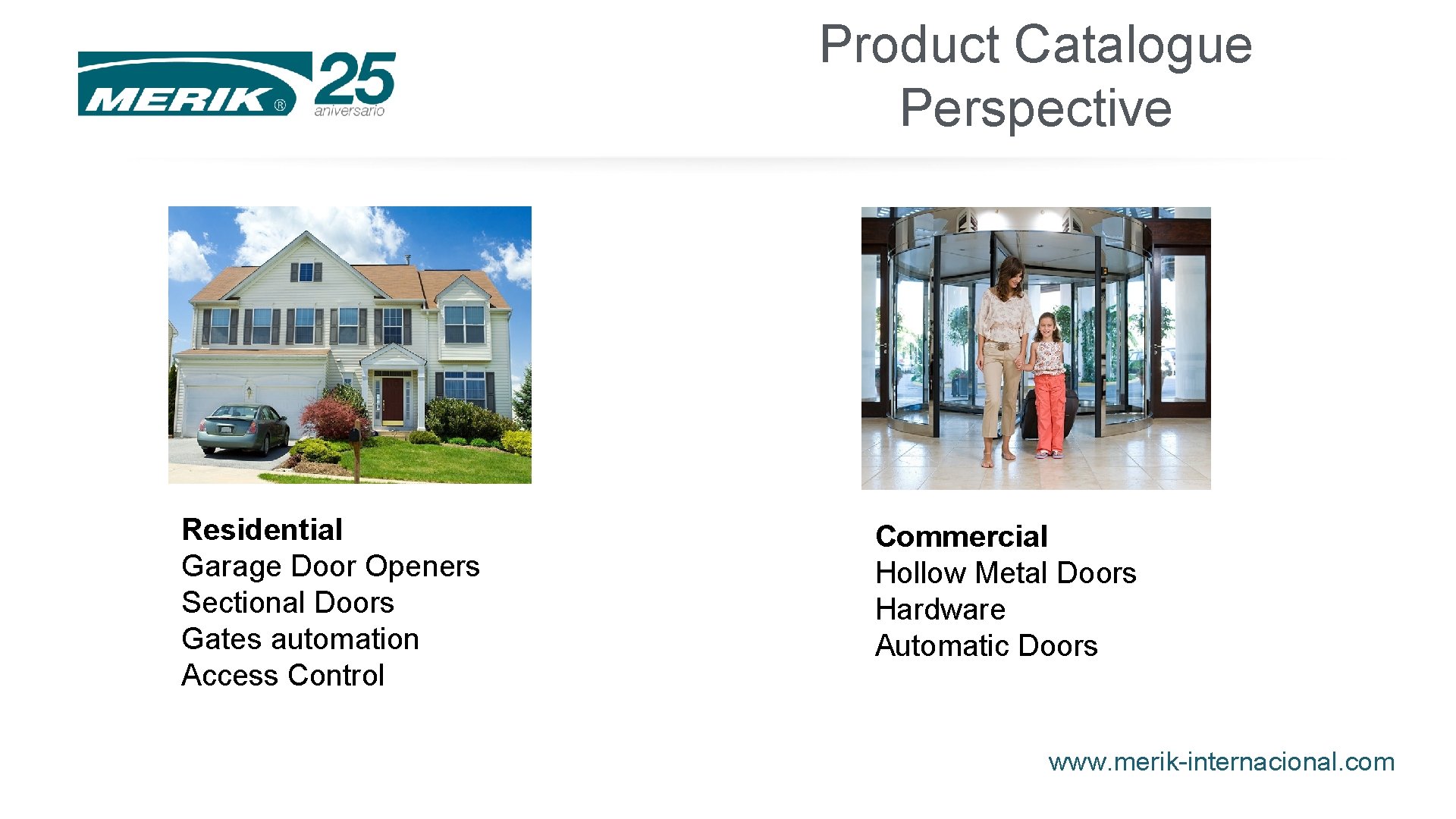 Product Catalogue Perspective Residential Garage Door Openers Sectional Doors Gates automation Access Control Commercial Product Catalogue Perspective Residential Garage Door Openers Sectional Doors Gates automation Access Control Commercial