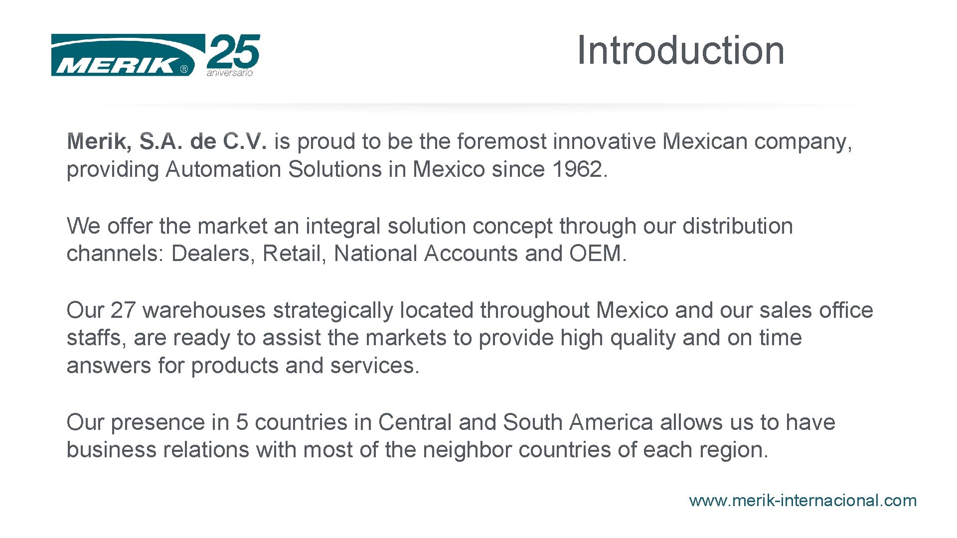 Introduction Merik, S. A. de C. V. is proud to be the foremost innovative Introduction Merik, S. A. de C. V. is proud to be the foremost innovative