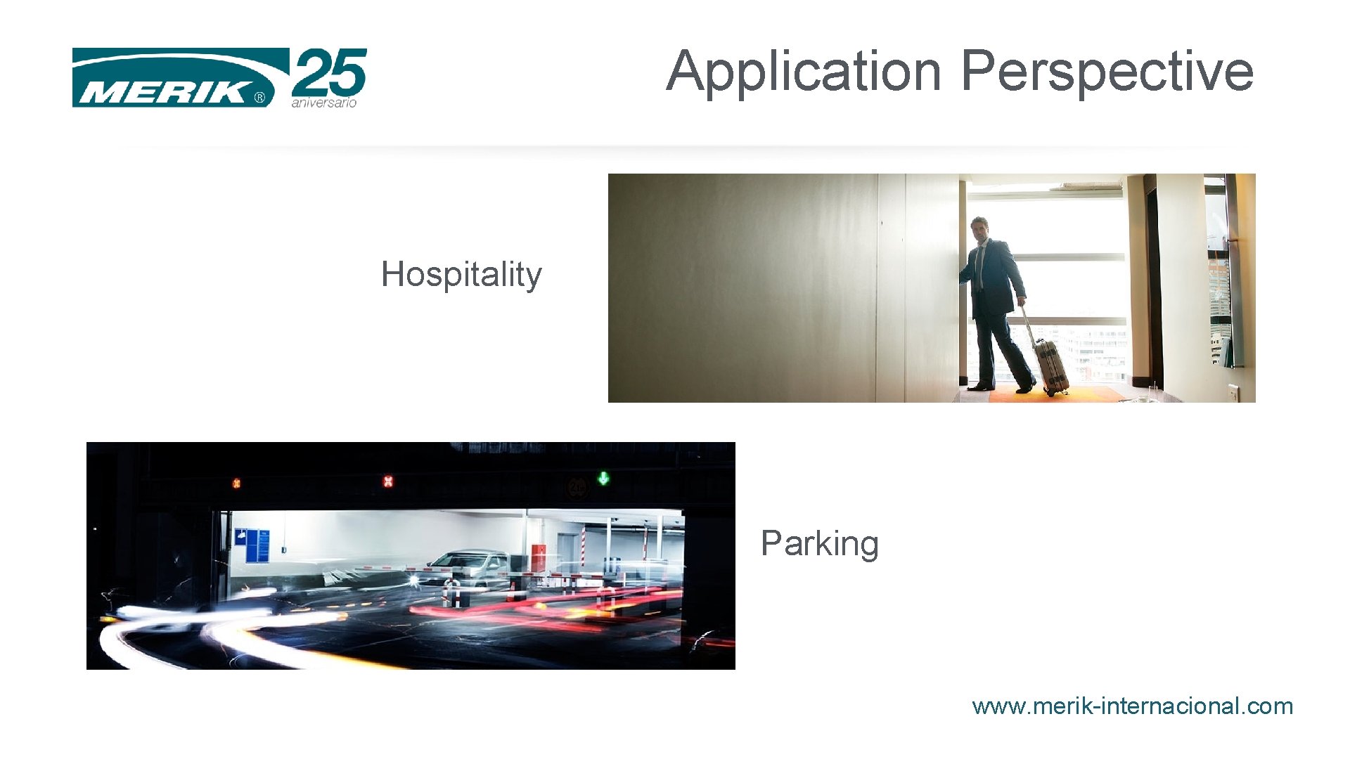 Application Perspective Hospitality Parking www. merik-internacional. com Application Perspective Hospitality Parking www. merik-internacional. com