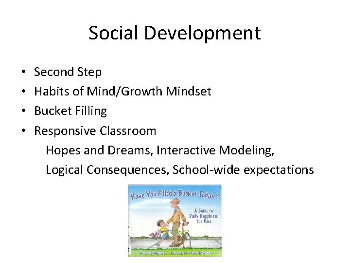 Social Development • Second Step • Habits of Mind/Growth Mindset • Bucket Filling •