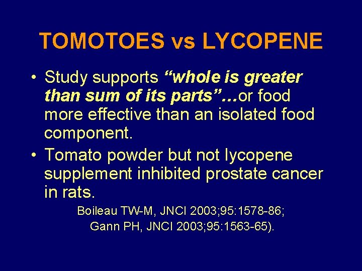 TOMOTOES vs LYCOPENE • Study supports “whole is greater than sum of its parts”…or