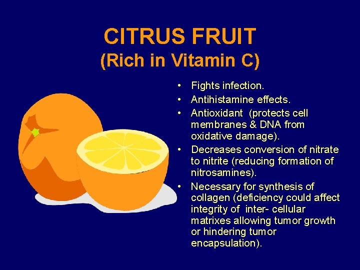 CITRUS FRUIT (Rich in Vitamin C) • Fights infection. • Antihistamine effects. • Antioxidant