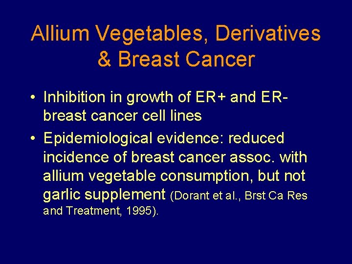 Allium Vegetables, Derivatives & Breast Cancer • Inhibition in growth of ER+ and ERbreast