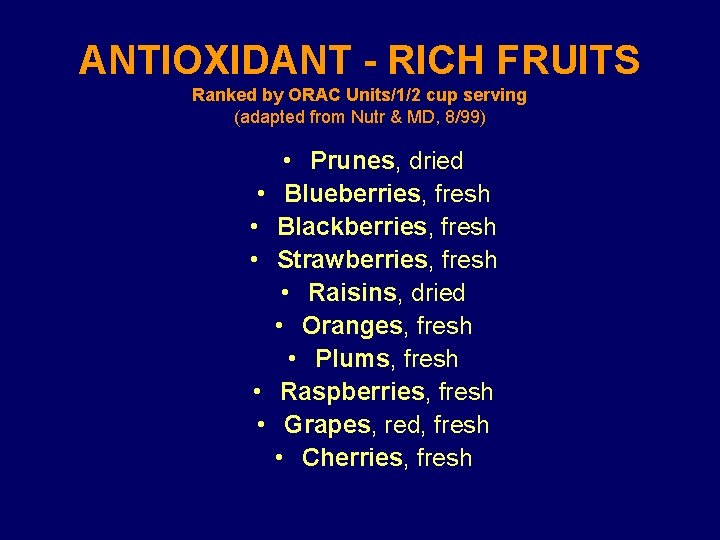 ANTIOXIDANT - RICH FRUITS Ranked by ORAC Units/1/2 cup serving (adapted from Nutr &