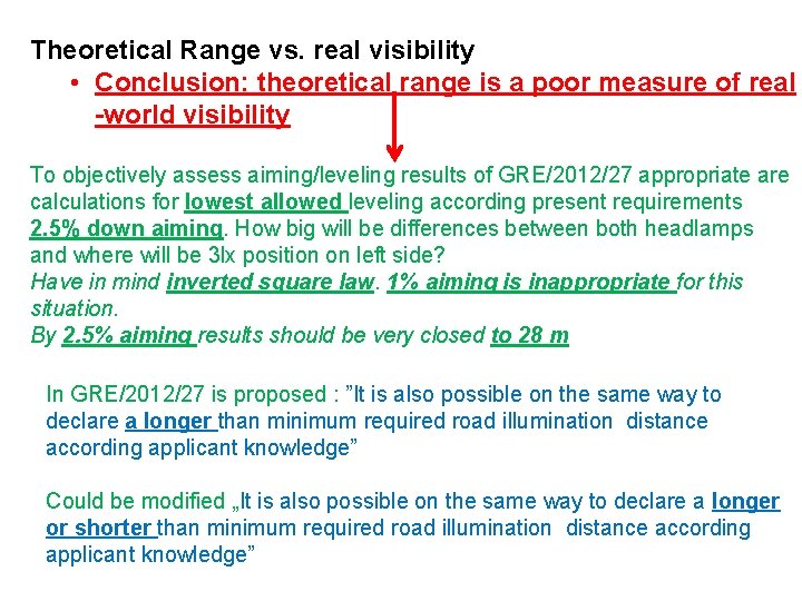 Theoretical Range vs. real visibility • Conclusion: theoretical range is a poor measure of