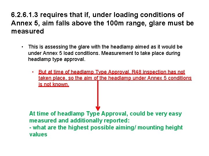 6. 2. 6. 1. 3 requires that if, under loading conditions of Annex 5,