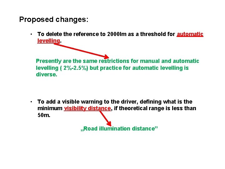 Proposed changes: • To delete the reference to 2000 lm as a threshold for