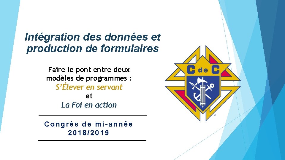 Intégration des données et production de formulaires Faire le pont entre deux modèles de