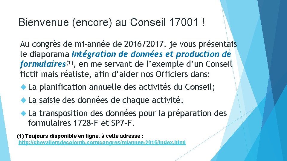 Bienvenue (encore) au Conseil 17001 ! Au congrès de mi-année de 2016/2017, je vous