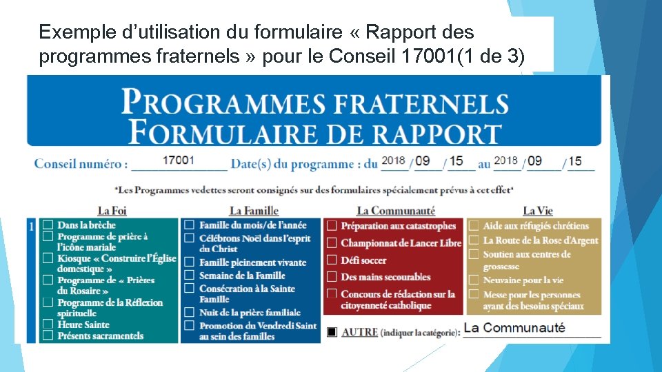 Exemple d’utilisation du formulaire « Rapport des programmes fraternels » pour le Conseil 17001(1