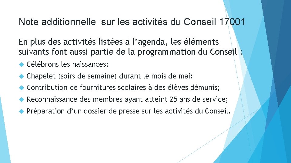 Note additionnelle sur les activités du Conseil 17001 En plus des activités listées à