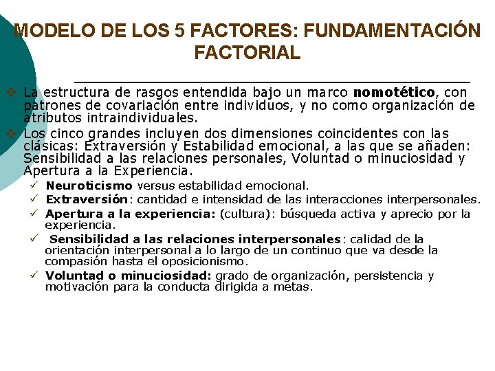 MODELO DE LOS 5 FACTORES: FUNDAMENTACIÓN FACTORIAL v La estructura de rasgos entendida bajo