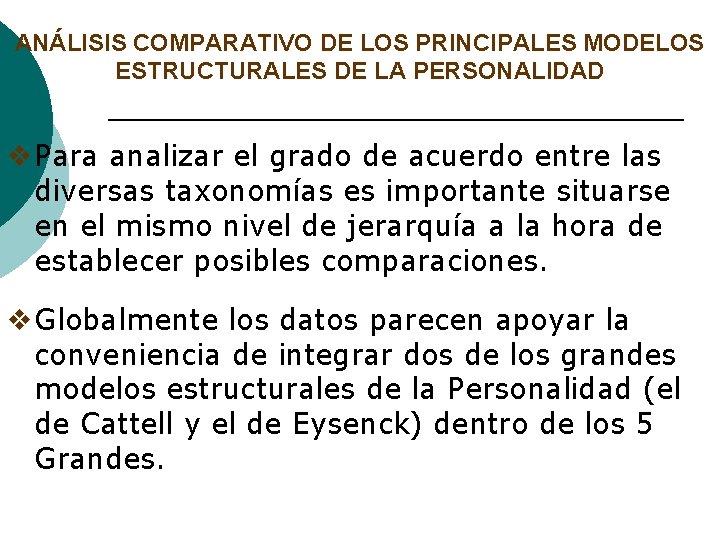 ANÁLISIS COMPARATIVO DE LOS PRINCIPALES MODELOS ESTRUCTURALES DE LA PERSONALIDAD v. Para analizar el