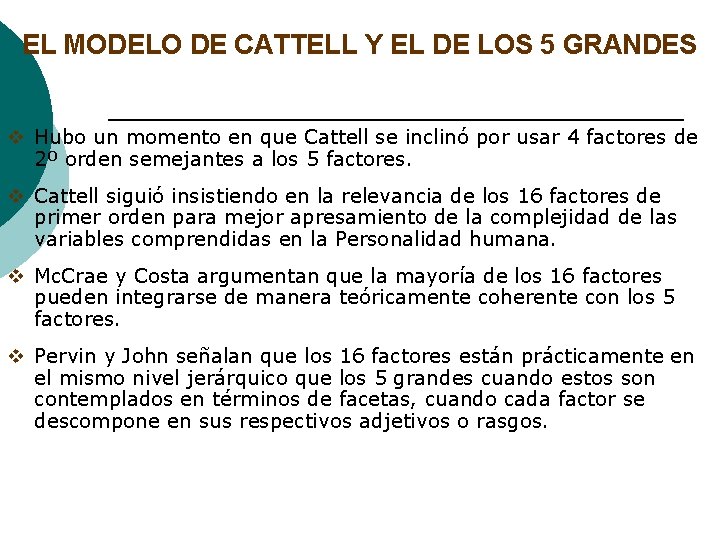 EL MODELO DE CATTELL Y EL DE LOS 5 GRANDES v Hubo un momento