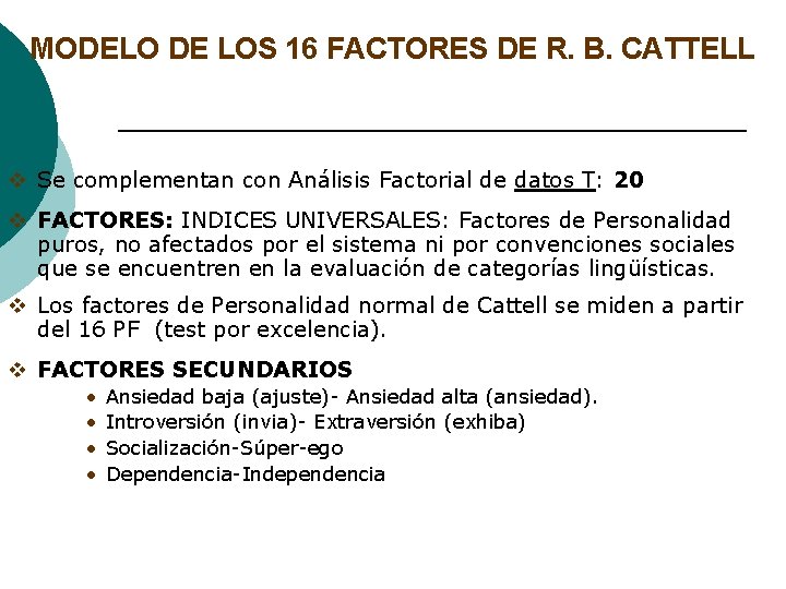 MODELO DE LOS 16 FACTORES DE R. B. CATTELL v Se complementan con Análisis