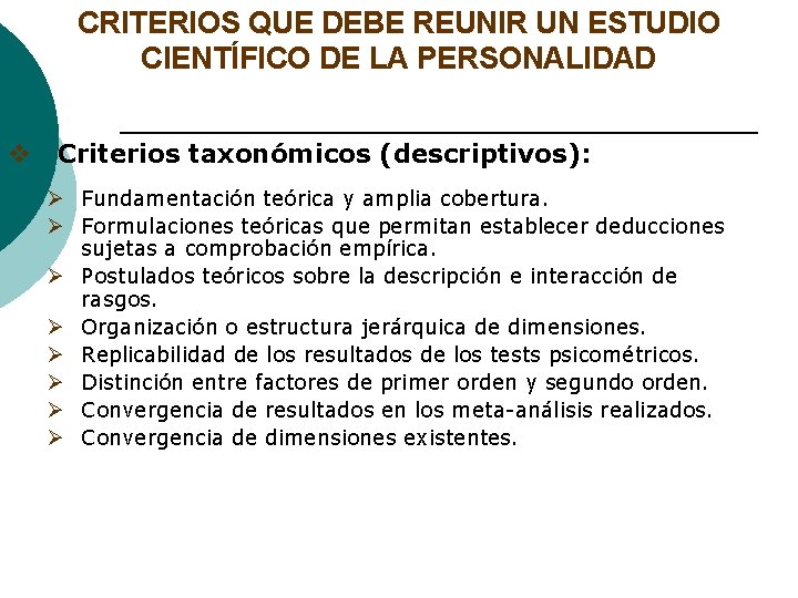 CRITERIOS QUE DEBE REUNIR UN ESTUDIO CIENTÍFICO DE LA PERSONALIDAD v Criterios taxonómicos (descriptivos):