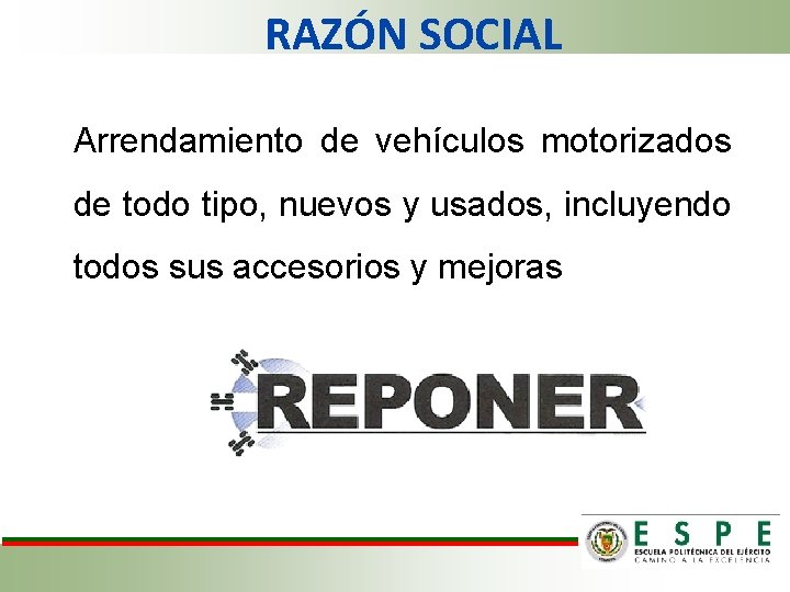 RAZÓN SOCIAL Arrendamiento de vehículos motorizados de todo tipo, nuevos y usados, incluyendo todos