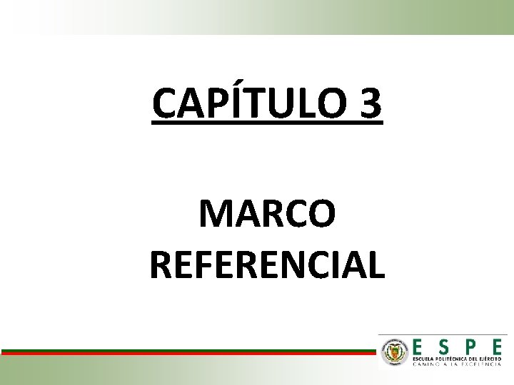 CAPÍTULO 3 MARCO REFERENCIAL 