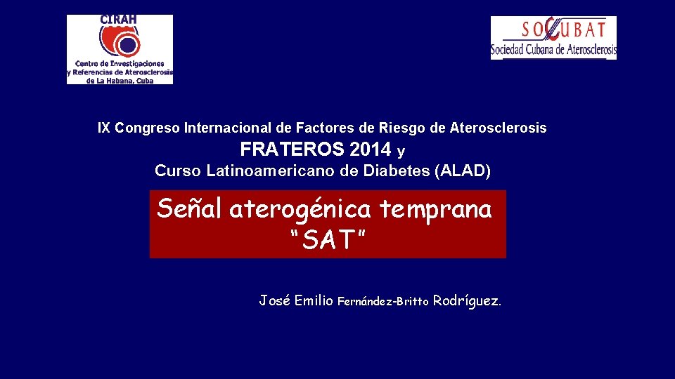 IX Congreso Internacional de Factores de Riesgo de Aterosclerosis FRATEROS 2014 y Curso Latinoamericano