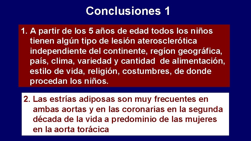 Conclusiones 1 1. A partir de los 5 años de edad todos los niños