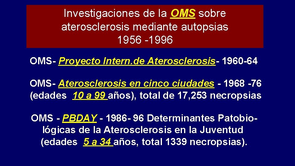 Investigaciones de la OMS sobre aterosclerosis mediante autopsias 1956 -1996 OMS- Proyecto Intern. de