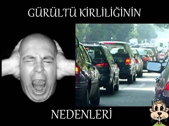 GÜRÜLTÜ KİRLİLİĞİNİN NEDENLERİ 