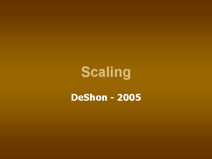 Scaling De. Shon - 2005 