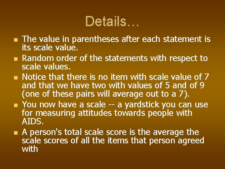 Details… The value in parentheses after each statement is its scale value. Random order