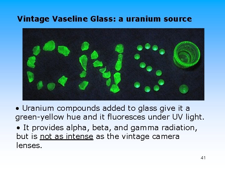 Vintage Vaseline Glass: a uranium source • Uranium compounds added to glass give it