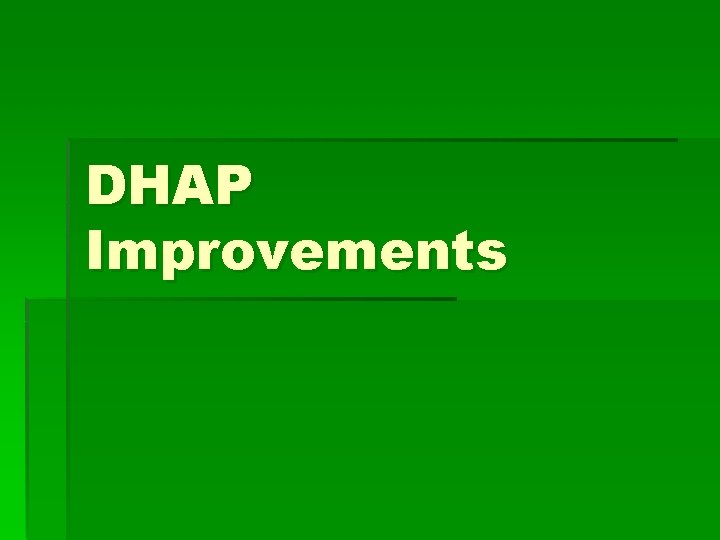 DHAP Improvements 