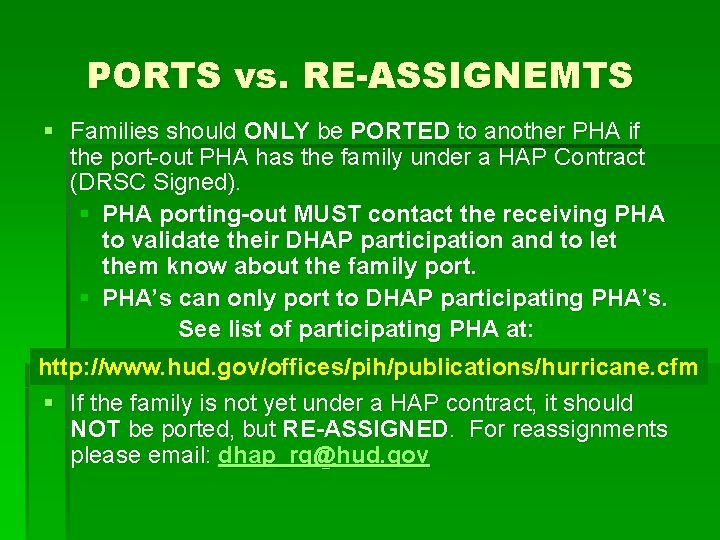 PORTS vs. RE-ASSIGNEMTS § Families should ONLY be PORTED to another PHA if the